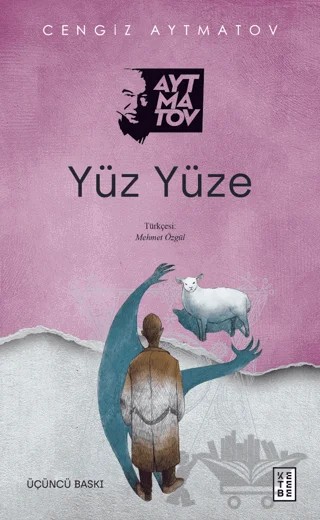 Yüz Yüze – Cengiz Aytmatov – Ketebe Yayınları kitap kapağı