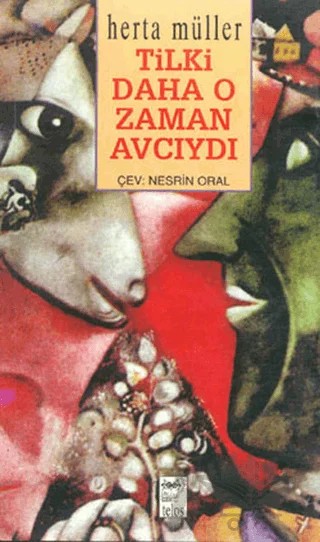 Tilki Daha O Zaman Avcıydı – Herta Müller – Telos Yayıncılık kitap kapağı