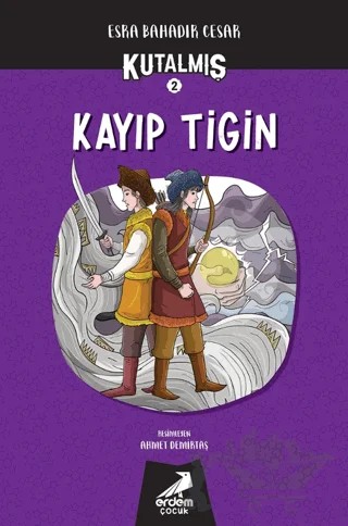 Kutalmış - Kayıp Tigin (2. Kitap) – Esra Bahadır Cesar – Erdem Çocuk kitap kapağı