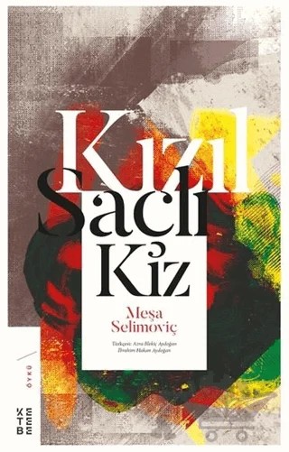 Kızıl Saçlı Kız – Meşa Selimoviç – Ketebe Yayınları kitap kapağı