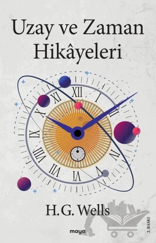 Uzay ve Zaman Hikayeleri – Herbert George Wells – Maya Kitap kitap kapağı