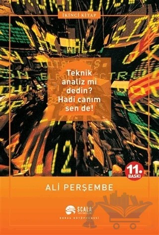 Teknik Analiz mi Dedin? Hadi Canım Sen de! İkinci Kitap – Ali Perşembe – Scala Yayıncılık kitap kapağı
