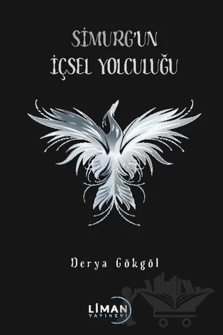 Simurg’un İçsel Yolculuğu – Derya Gökgöl – Liman Yayınevi kitap kapağı