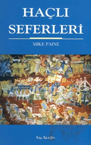 Haçlı Seferleri – Mike Paine – Kalkedon Yayıncılık kitap kapağı