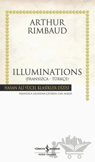 Illuminations Fransızca - Türkçe – Arthur Rimbaud – İş Bankası Kültür Yayınları kitap kapağı