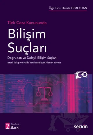 Türk Ceza Hukukunda - Bilişim Suçları – Damla Ermeydan – Seçkin Yayıncılık kitap kapağı