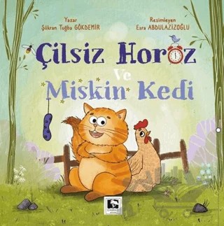Çilsiz Horoz ve Miskin Kedi – Şükran Tuğba Gökdemir – Çınaraltı Yayınları kitap kapağı