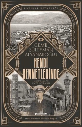 Kendi Cennetlerinde – Cemil Süleyman Alyanakoğlu – Timaş Tarih kitap kapağı