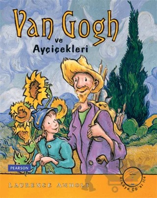 Van Gogh ve Ayçiçekleri – Laurence Anholt – Pearson Çocuk Kitapları kitap kapağı