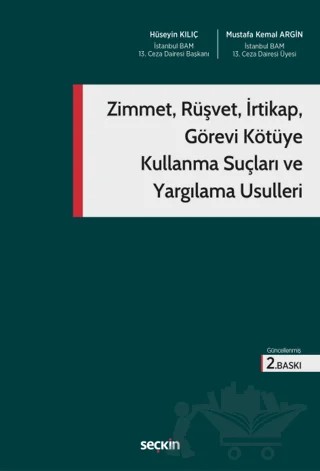 Zimmet, Rüşvet, İrtikap, Görevi Kötüye Kullanma Suçları ve Yargılama Usulleri – Mustafa Kemal Argin, Hüseyin Kılıç – Seçkin Yayıncılık kitap kapağı
