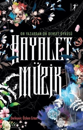 Hayalet Müzik – Aşkın Zengin Akkuş, Funda Özlem Şeran, Hakan Balcı, Mehmet Berk Yaltırık, Murat Baykan, Murat S. Dural, Nurgül Çelebi, Özlem Ertan, Uğur Kılınç, Zeynep Çolakoğlu – Artemis Yayınları kitap kapağı