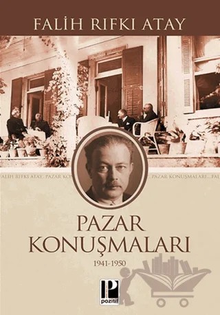 Pazar Konuşmaları (1941-1950) – Falih Rıfkı Atay – Pozitif Yayınları kitap kapağı