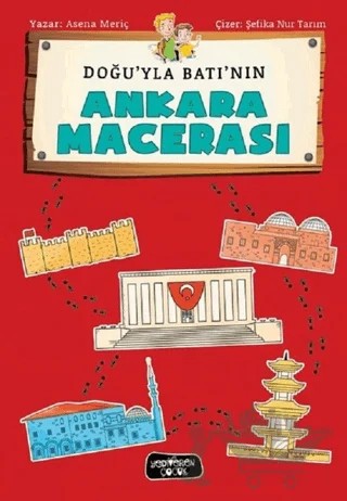 Doğu'yla Batı'nın Ankara Macerası – Asena Meriç – Yediveren Çocuk kitap kapağı