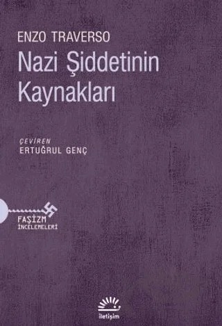 Nazi Şiddetinin Kaynakları – Enzo Traverso – İletişim Yayınevi kitap kapağı