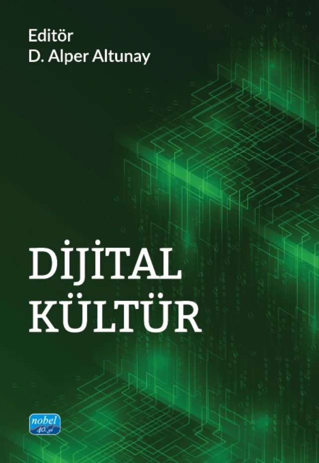 Dijital Kültür – Burcu Nehir Halaçoğlu, D. Alper Altunay, Deniz Yengin, E. Nezih Orhon, Eylem Özten Özsoy, Gülbin Özdamar Akarçay, Gülçin Şenyuva, Nermin Gündüz, Özge Karadağ, Özgür Çalışkan, Sehla Ertan, T. Volkan Yüzer, Tamer Kaya, Yasemin Çakar – Nobel Akademik Yayıncılık kitap kapağı