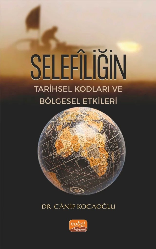Selefîliğin Tarihsel Kodları ve Bölgesel Etkileri – Cânip Kocaoğlu – Nobel Bilimsel Eserler kitap kapağı