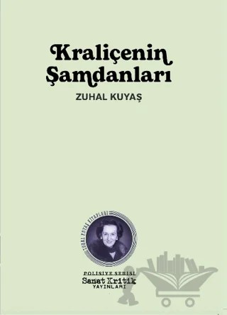 Kraliçenin Şamdanları – Zuhal Kuyaş – Sanat Kritik Yayınları kitap kapağı