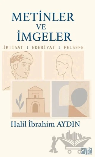 Metinler ve İmgeler – Halil İbrahim Aydın – Sayda Yayınları kitap kapağı