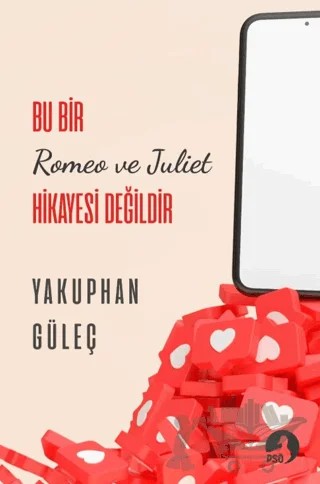 Bu Bir Romeo ve Juliet Hikayesi Değildir – Yakuphan Güleç – PSÖ Yayınları kitap kapağı