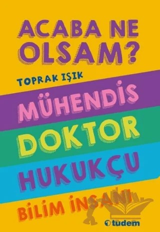 Acaba Ne Olsam? Serisi (4 Kitap) – Toprak Işık – Tudem Yayınları kitap kapağı