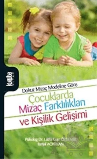 Dokuz Mizaç Modeline Göre Çocuklarda Mizaç Farklılıkları ve Kişilik Gelişimi – İsmail Acarkan, Lütfü Kaan Özdemir – Kurtuba Kitap kitap kapağı