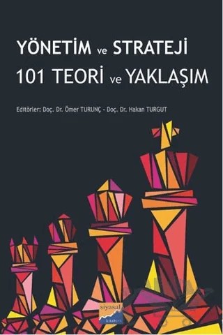 Yönetim ve Strateji 101 Teori ve Yaklaşım – Kolektif – Siyasal Kitabevi - Akademik Kitaplar kitap kapağı