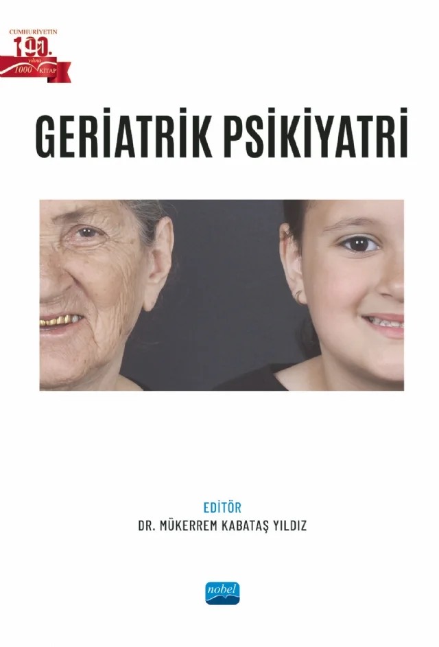 Geriatrik Psikiyatri – Asuman Küçüköner, Ayla Hendekci, Ayşe Asiltürk, Ayşe Çal, Ayşegül Sarıoğlu Kemer, Birsen Altay, Demet Ünsal Çelebi, Dilek Çelik Eren, Eda Albayrak, Eda Ay, Emel Güven, Ercan Tunç, Faruk Tan, Figen Çavuşoğlu, Güven Soner, Hacer Gök Uğur, Hatice Durmaz, Hemşire Derya Korkmaz, Hemşire Mürselcan Kabakcı – Nobel Akademik Yayıncılık kitap kapağı