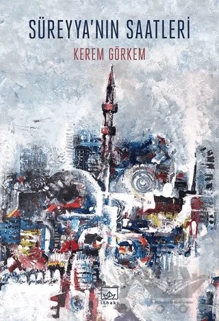 Süreyya’nın Saatleri – Kerem Görkem – İthaki Yayınları kitap kapağı