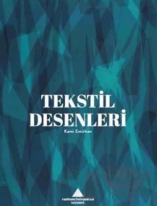 Tekstil Desenleri – Kami Emirhan – Yeditepe Üniversitesi Yayınevi kitap kapağı