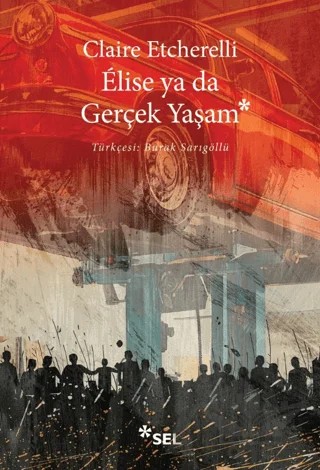 Elise ya da Gerçek Yaşam – Claire Etcherelli – Sel Yayıncılık kitap kapağı