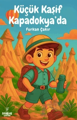 Küçük Kaşif Kapadokya'da – Furkan Çakır – Payidar Çocuk kitap kapağı