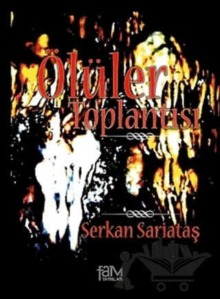 Ölüler Toplantısı – Serkan Sariataş – Fam Yayınları kitap kapağı