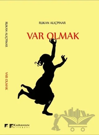 Var Olmak – Rukan Alıçpınar – Karahan Kitabevi kitap kapağı