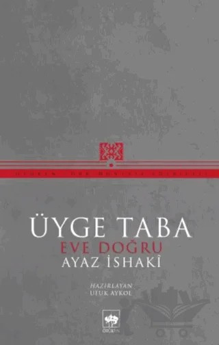 Üyge Taba Eve Doğru – Ayaz İshaki – Ötüken Neşriyat kitap kapağı