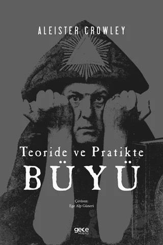 Teoride ve Pratikte Büyü – Aleister Crowley – Gece Kitaplığı kitap kapağı