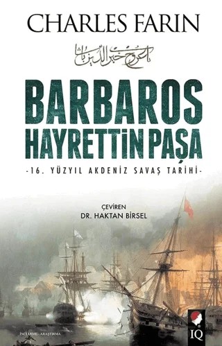 Barbaros Hayrettin Paşa – Charles Farin – IQ Kültür Sanat Yayıncılık kitap kapağı