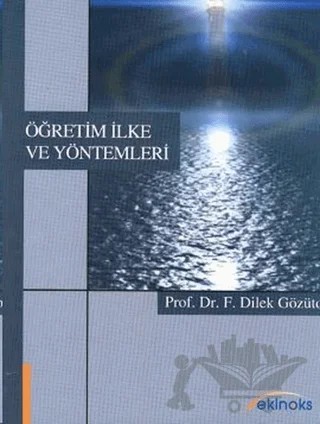 Öğretim İlke ve Yöntemleri – Dilek Gözütok – Ekinoks Yayınları kitap kapağı