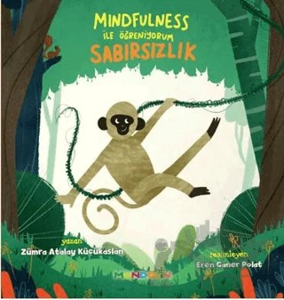 Mindfulness ile Öğreniyorum - Sabırsızlık – Zümra Atalay Küçükaslan – Mandolin Yayınları kitap kapağı
