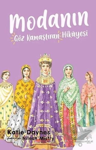 Modanın Göz Kamaştıran Hikayesi – Katie Daynes – Uçan At Yayınları kitap kapağı
