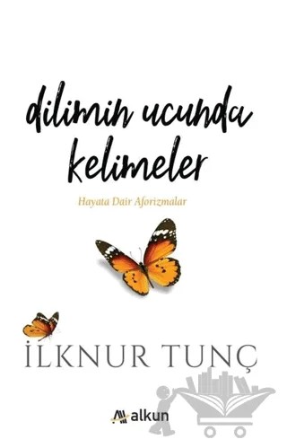 Dilimin Ucunda Kelimeler – İlknur Tunç – Alkun Kitap kitap kapağı