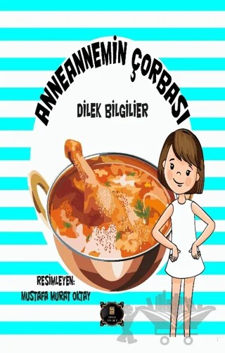 Anneannemin Çorbası – Dilek Bilgilier – Dionysos Yayın Group kitap kapağı