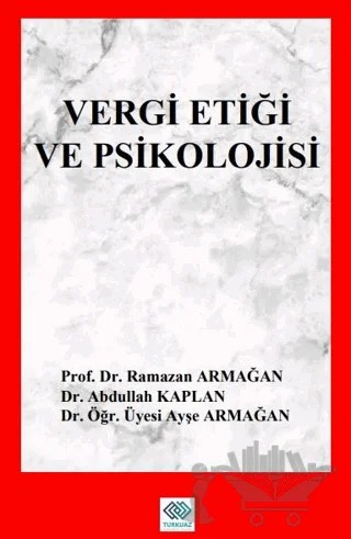 Vergi Etiği ve Vergi Psikolojisi – Ramazan Armağan, Abdullah Kaplan, Ayşe Armağan – Turkuazkey Akademik Yayınlar kitap kapağı