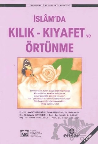 İslam’da Kılık-Kıyafet ve Örtünme – Abdülaziz Bayındır, Asaf Ataseven, Bekir Topaloğlu, Faruk Beşer, İsmail Lütfi Çakan, Sabahaddin Zaim, Ümid Meriç – Ensar Neşriyat kitap kapağı