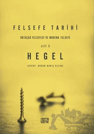 Felsefe Tarihi 3. Cilt – Georg Wilhelm Friedrich Hegel – Nota Bene Yayınları kitap kapağı