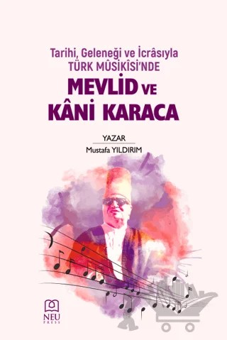 Tarihi Geleneği ve İcrasıyla Türk Musikisinde Mevlid ve Kani Karaca – Mehmet Gönül – Necmettin Erbakan Üniversitesi Yayınları kitap kapağı