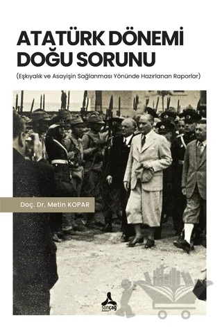 Atatürk Dönemi Doğu Sorunu – Metin Kopar – Sonçağ Yayınları kitap kapağı