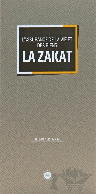Lassurance De La Vie Et Des Biens La Zakat (Malın ve Canın Sigortası Zekat) Fransızca – Muhlis Akar – Diyanet İşleri Başkanlığı kitap kapağı