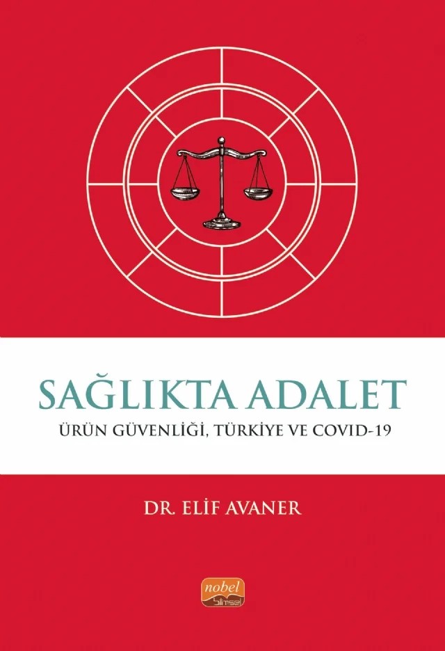SAĞLIKTA ADALET - Ürün Güvenliği Türkiye ve COVID-19 – Elif Avaner – Nobel Bilimsel Eserler kitap kapağı