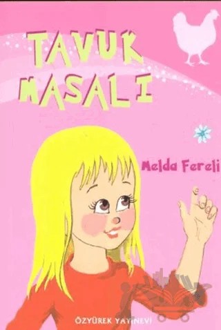Tavuk Masalı – Melda Fereli – Özyürek Yayınları kitap kapağı