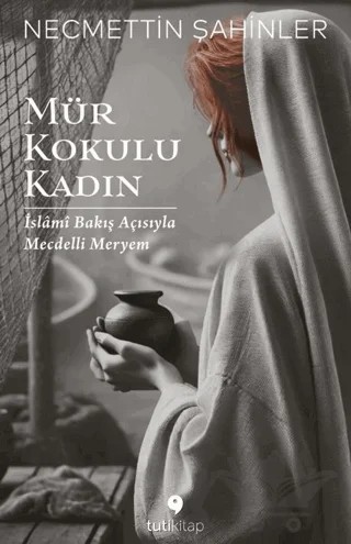Mür Kokulu Kadın – Necmettin Şahinler – Tuti Kitap kitap kapağı